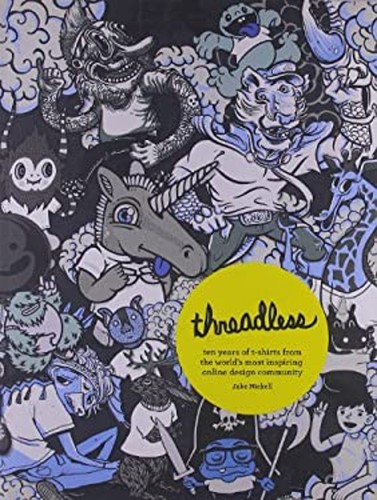 Threadless ten years of - :,